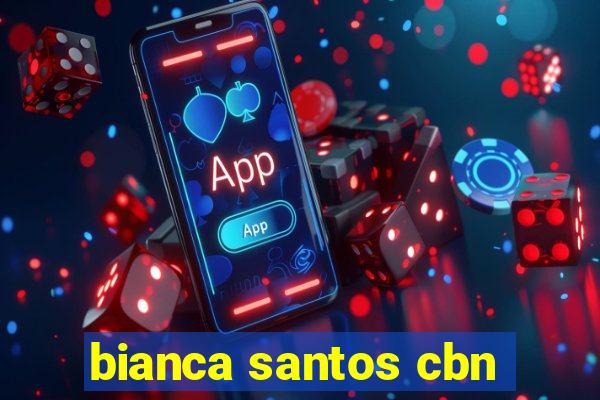 bianca santos cbn